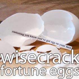 wisecrack fortune eggs